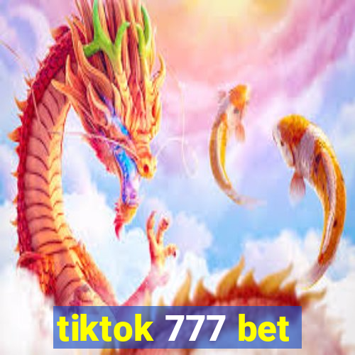 tiktok 777 bet